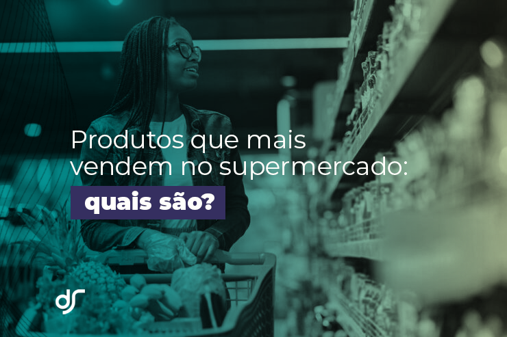 Produtos que mais vendem no supermercado: os 30 do mês