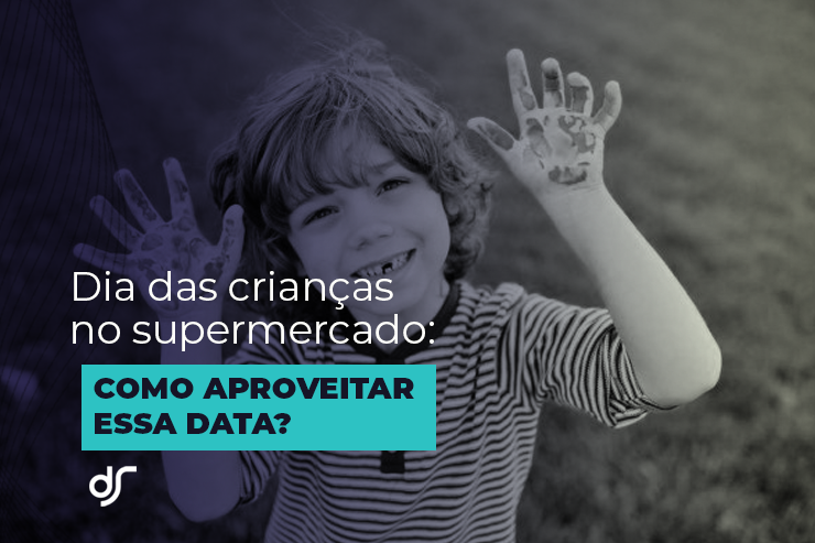 Dia das crianças no supermercado: como aproveitar essa data?
