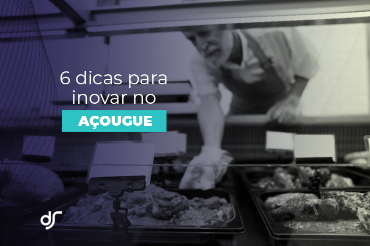 Inovar no açougue: 20 ideias com custo, prazo e tamanho